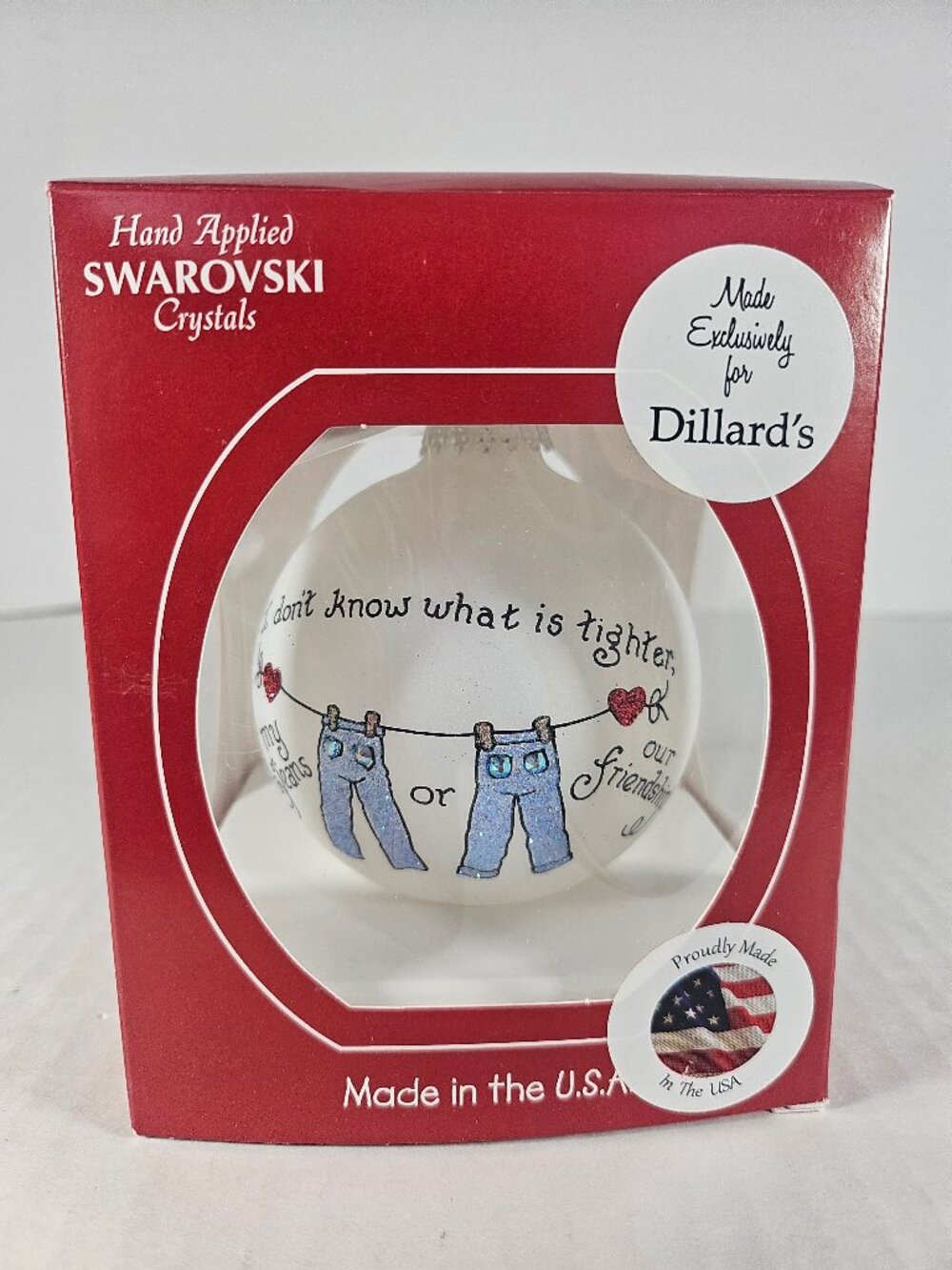 Funny Best Friend "Tighter Than Our Jeans" Swarovski Crystal Ball Ornament